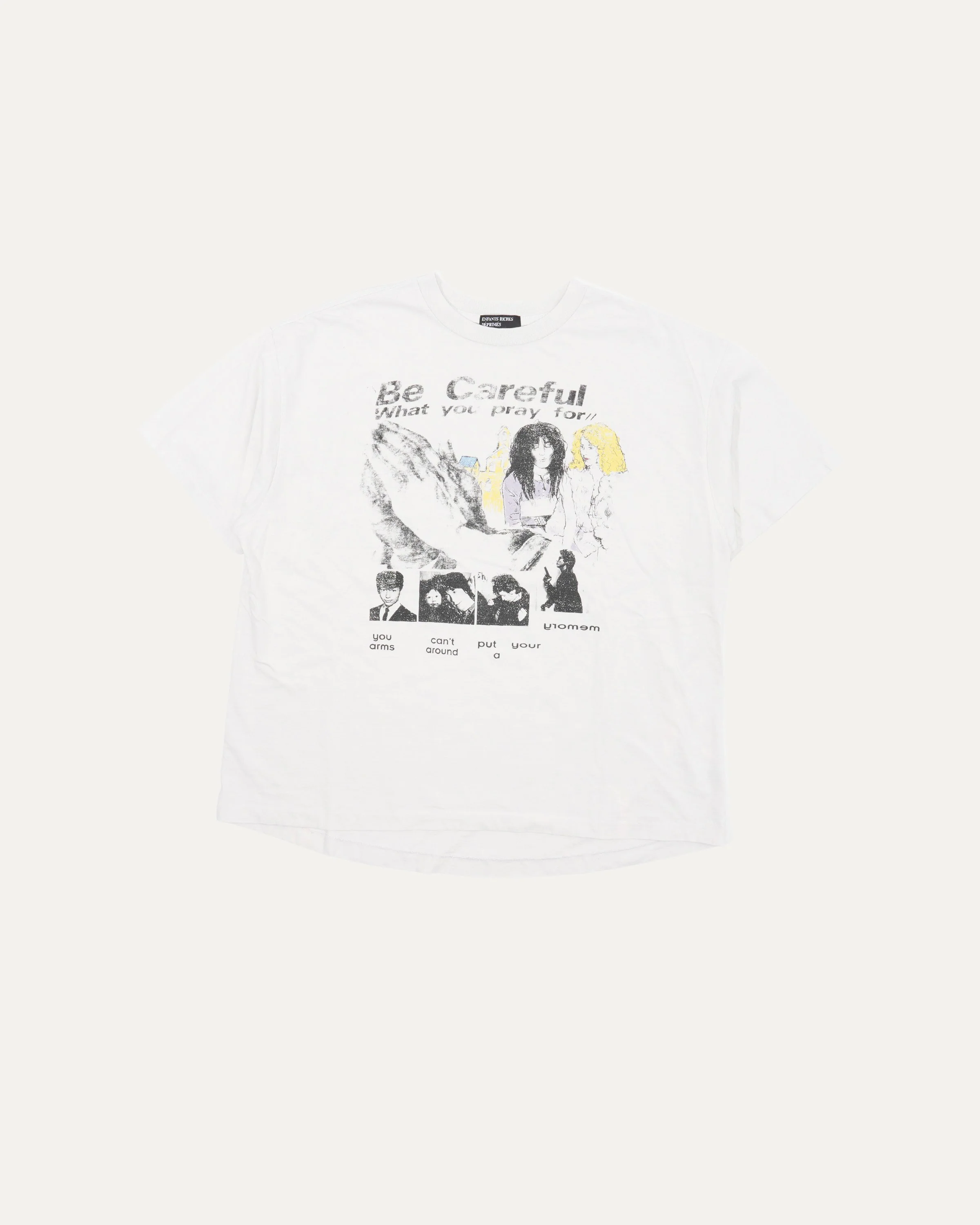 Be Careful What You Pray For T-Shirt